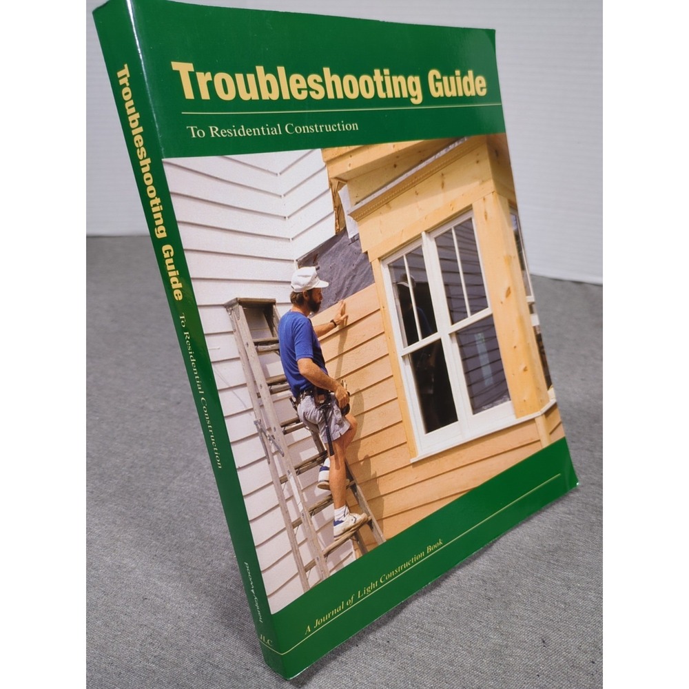 Troubleshooting Guide to Residential Construction 1997 Trade PB VTG Homebuilding